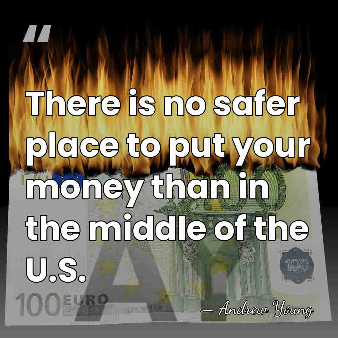 There is no safer place to put your money than in the&hellip; - Andrew Young