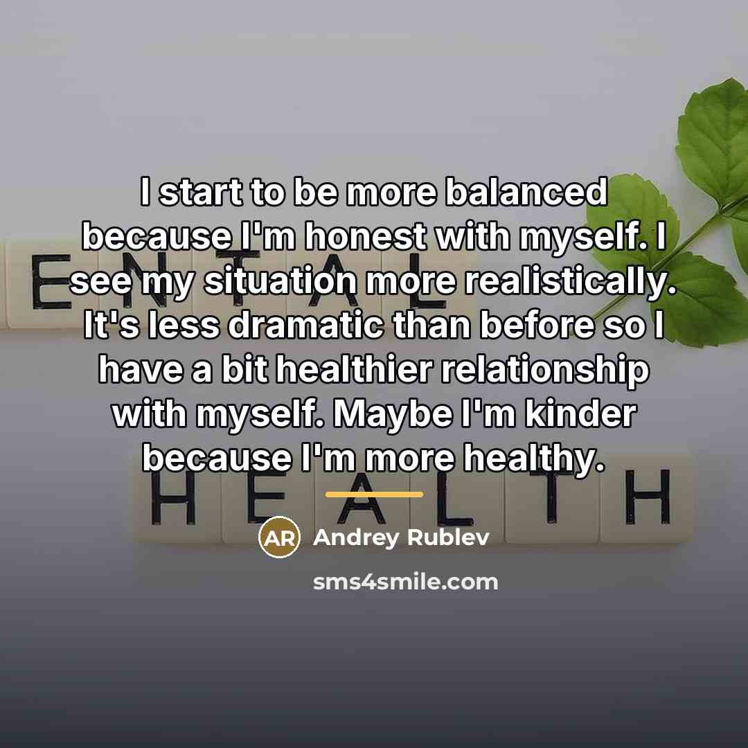 “I start to be more balanced because I'm honest with…” quote by Andrey Rublev