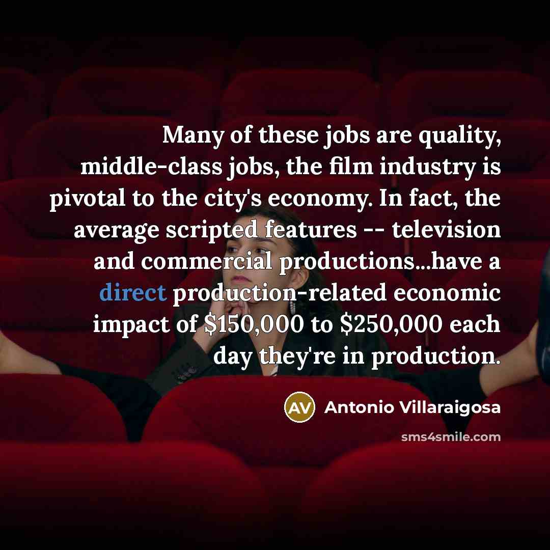 “Many of these jobs are quality, middle-class jobs, the film…” quote by Antonio Villaraigosa