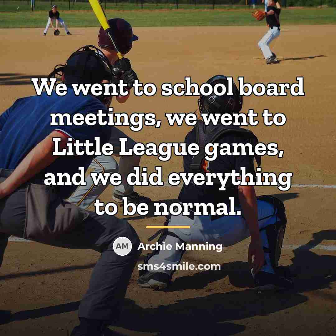 “We went to school board meetings, we went to Little…” quote by Archie Manning