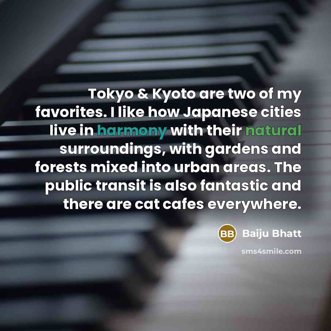 “Tokyo & Kyoto are two of my favorites. I like…” quote by Baiju Bhatt