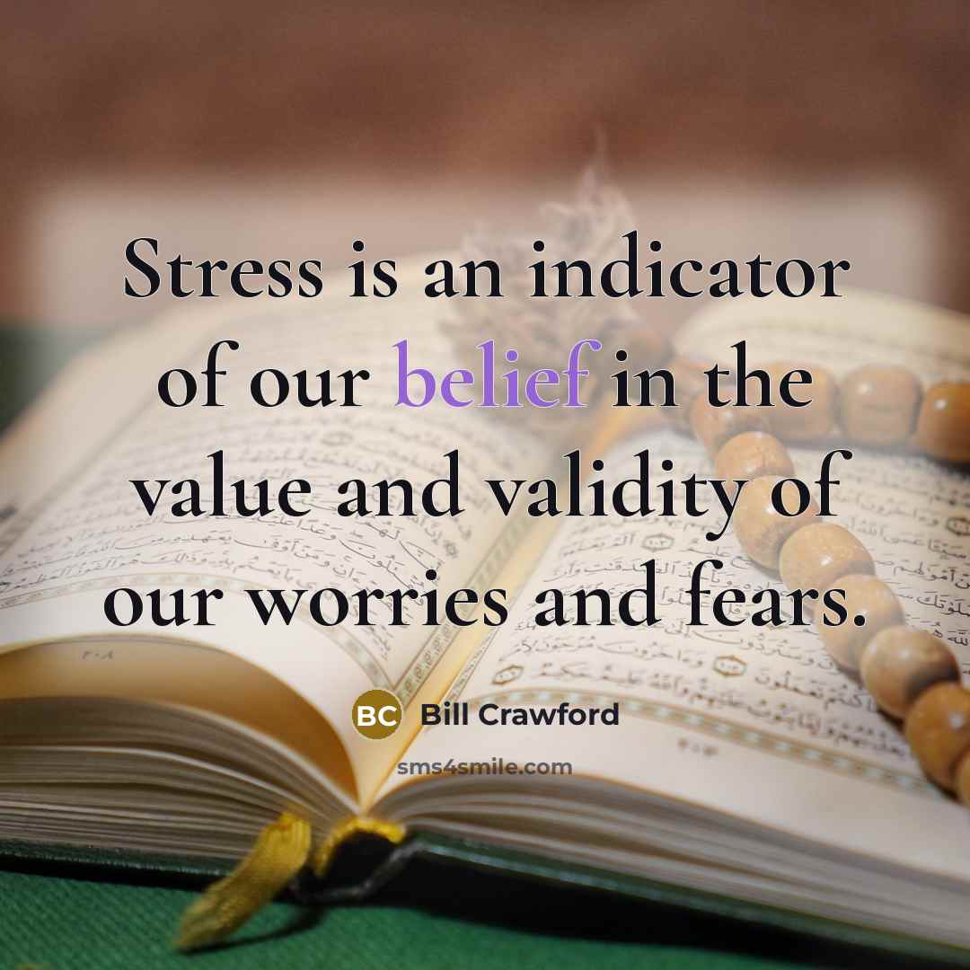 “Stress is an indicator of our belief in the value…” quote by Bill Crawford