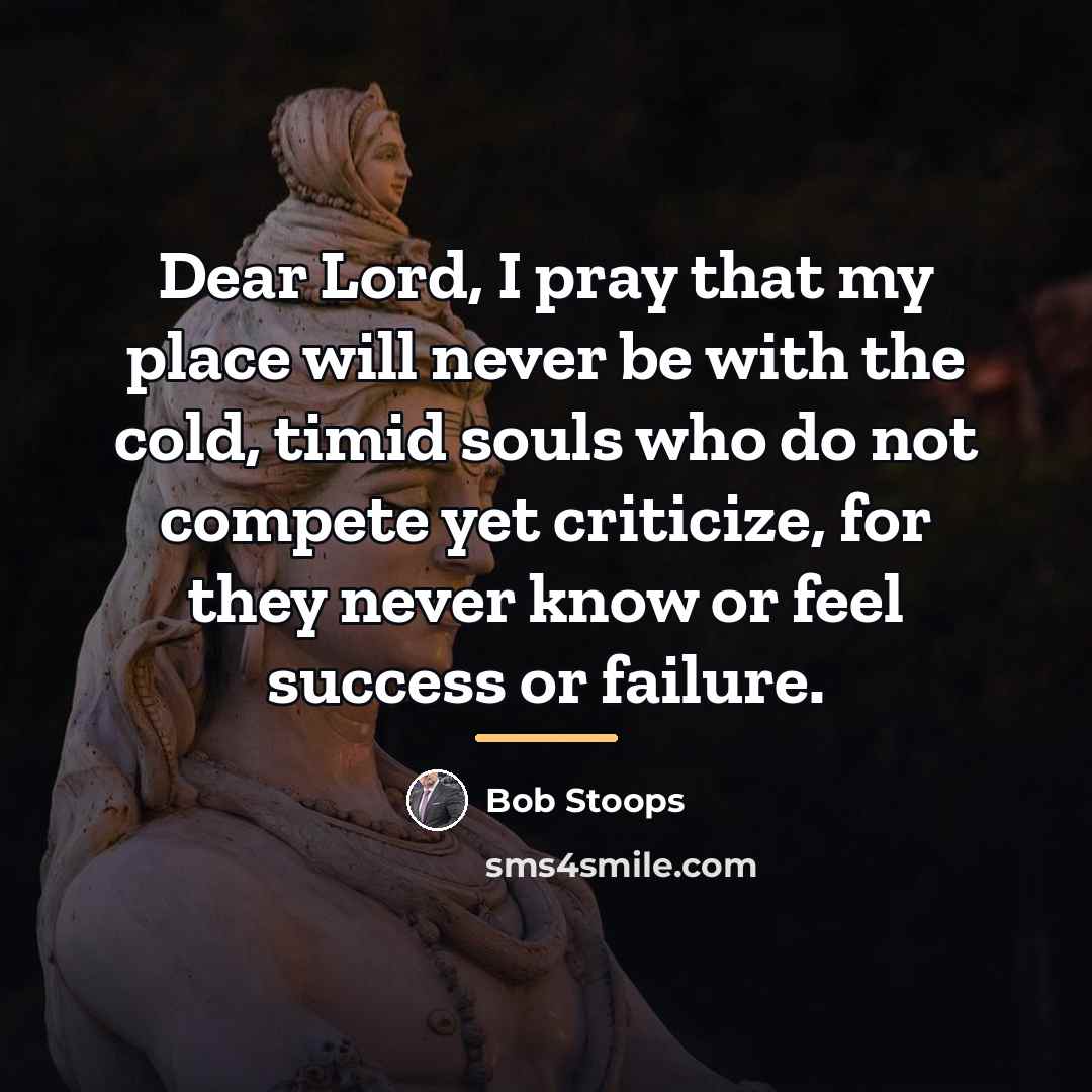 “Dear Lord, I pray that my place will never be…” quote by Bob Stoops