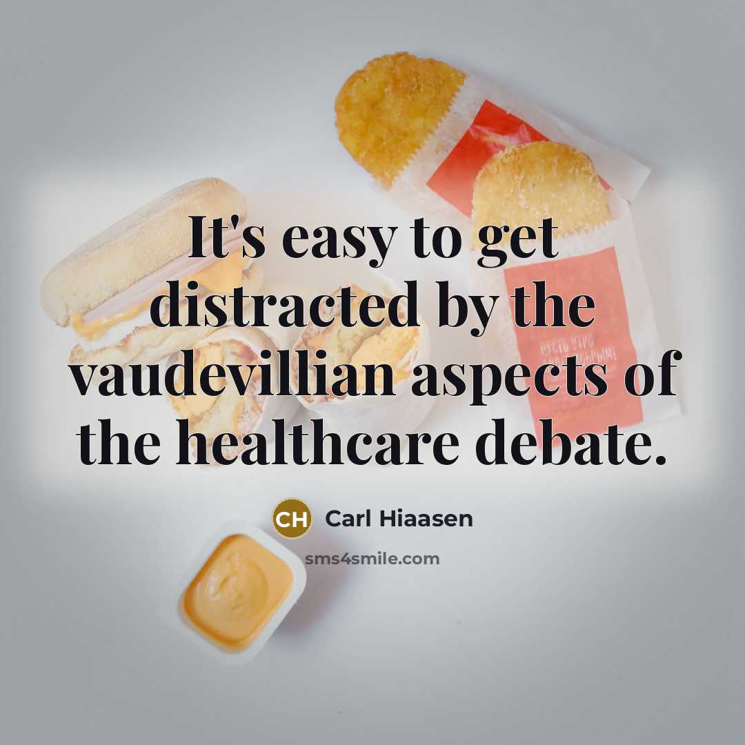 “It's easy to get distracted by the vaudevillian aspects of…” quote by Carl Hiaasen