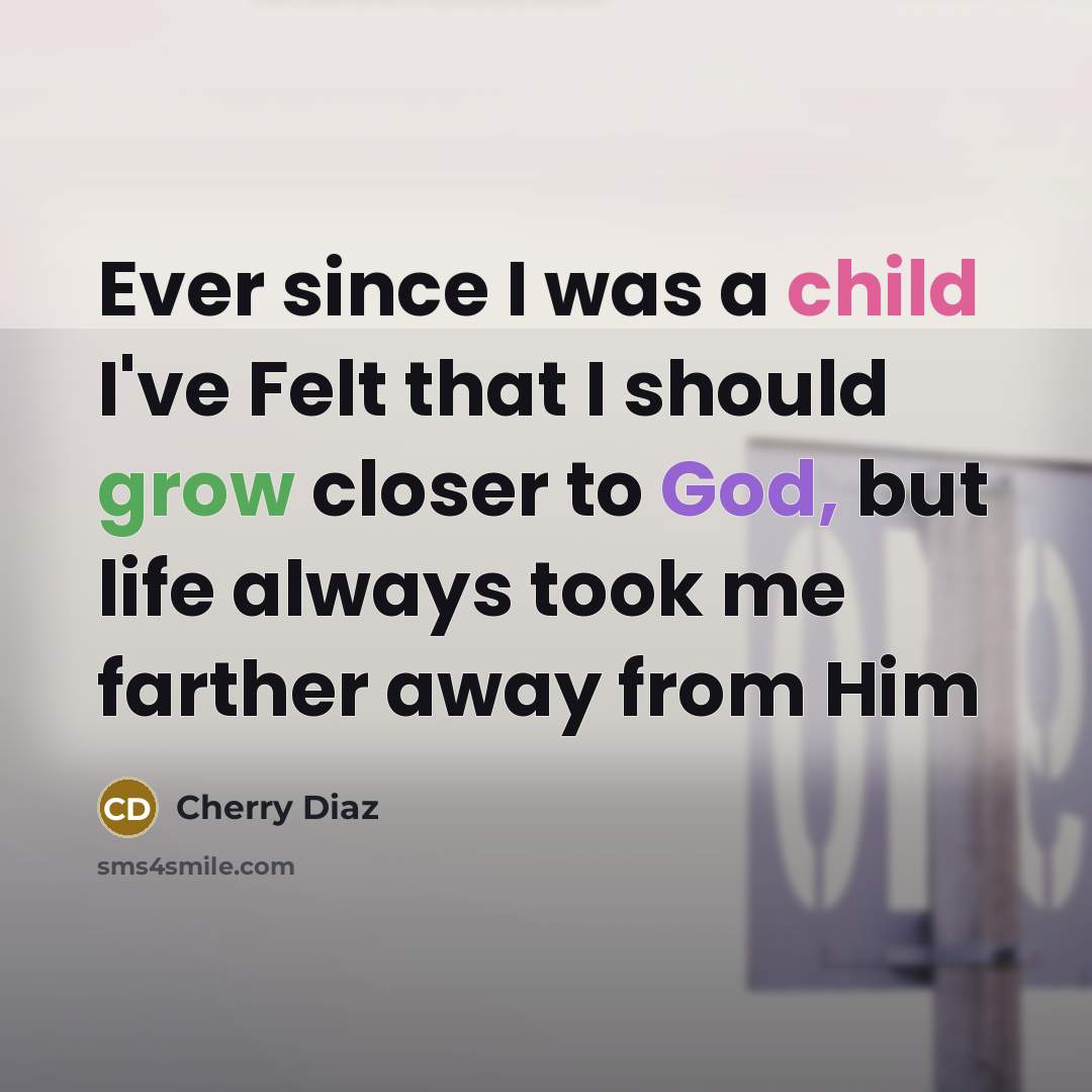 “Ever since I was a child I've Felt that I…” quote by Cherry Diaz