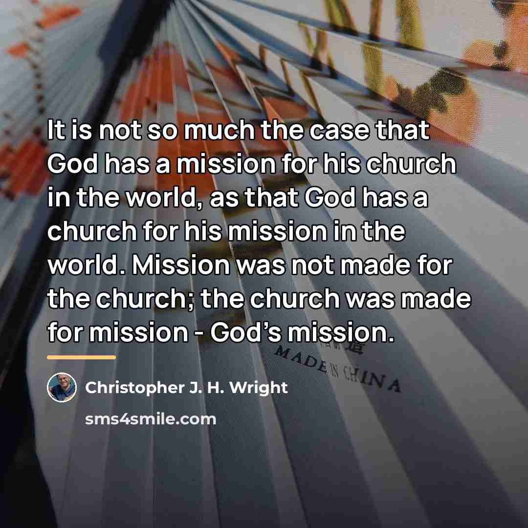 “It is not so much the case that God has…” quote by Christopher J. H. Wright