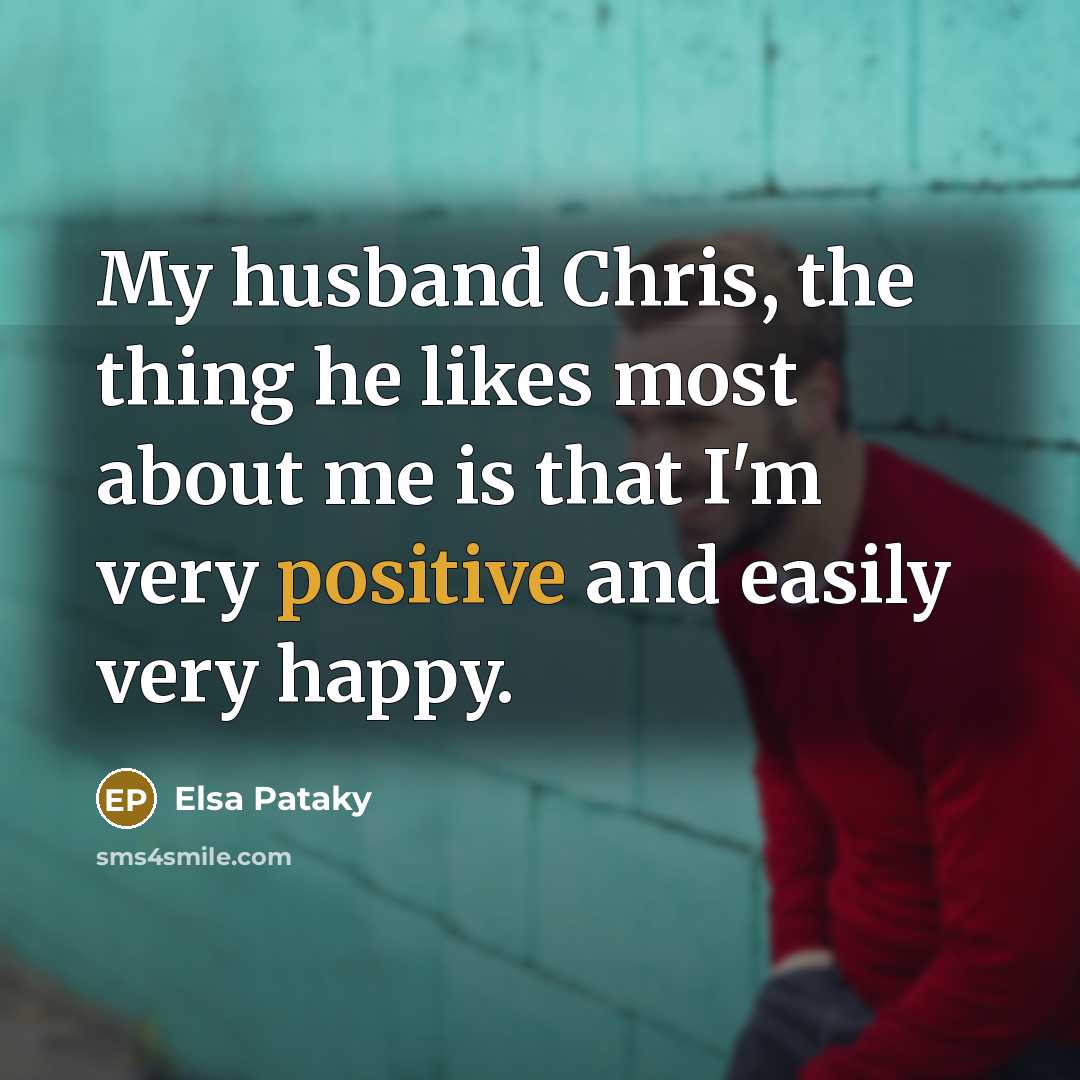 “My husband Chris, the thing he likes most about me…” quote by Elsa Pataky