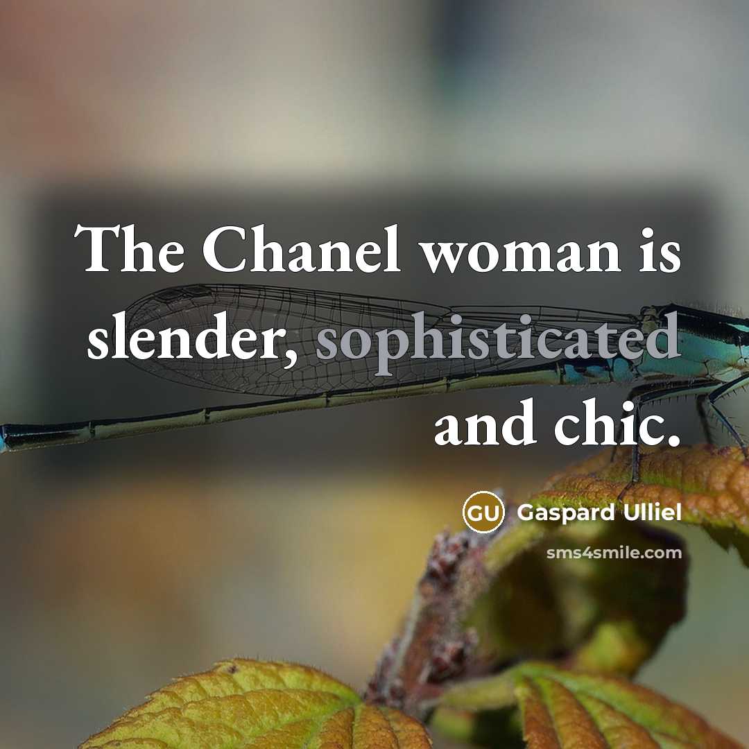 “The Chanel woman is slender, sophisticated and chic.…” quote by Gaspard Ulliel