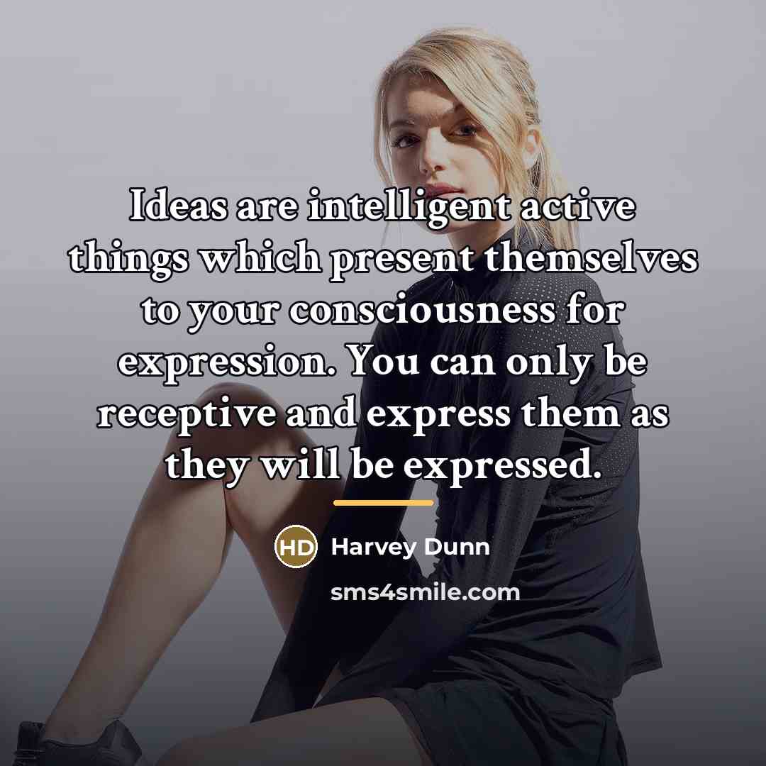 “Ideas are intelligent active things which present themselves to your…” quote by Harvey Dunn