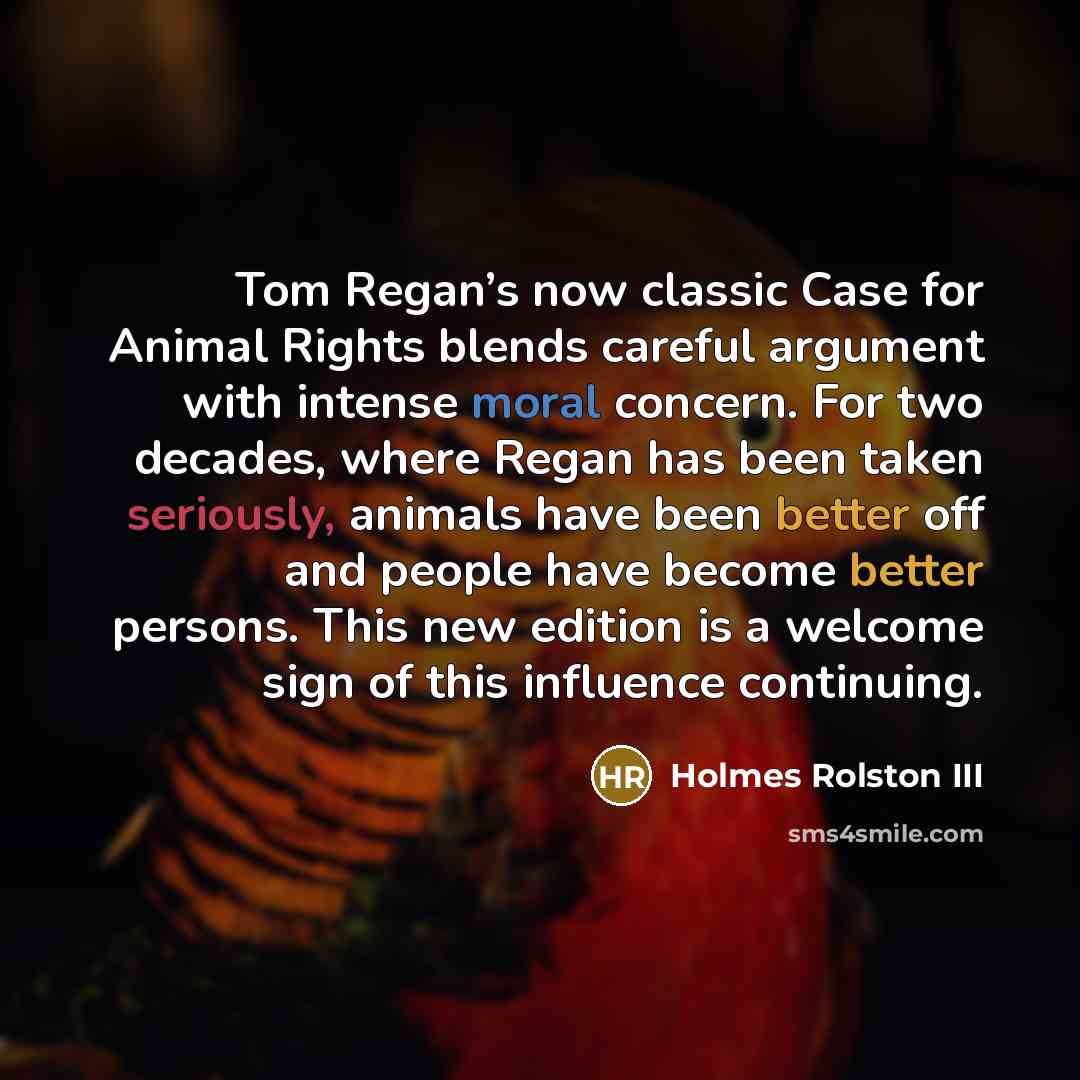 “Tom Regan’s now classic Case for Animal Rights blends careful…” quote by Holmes Rolston III