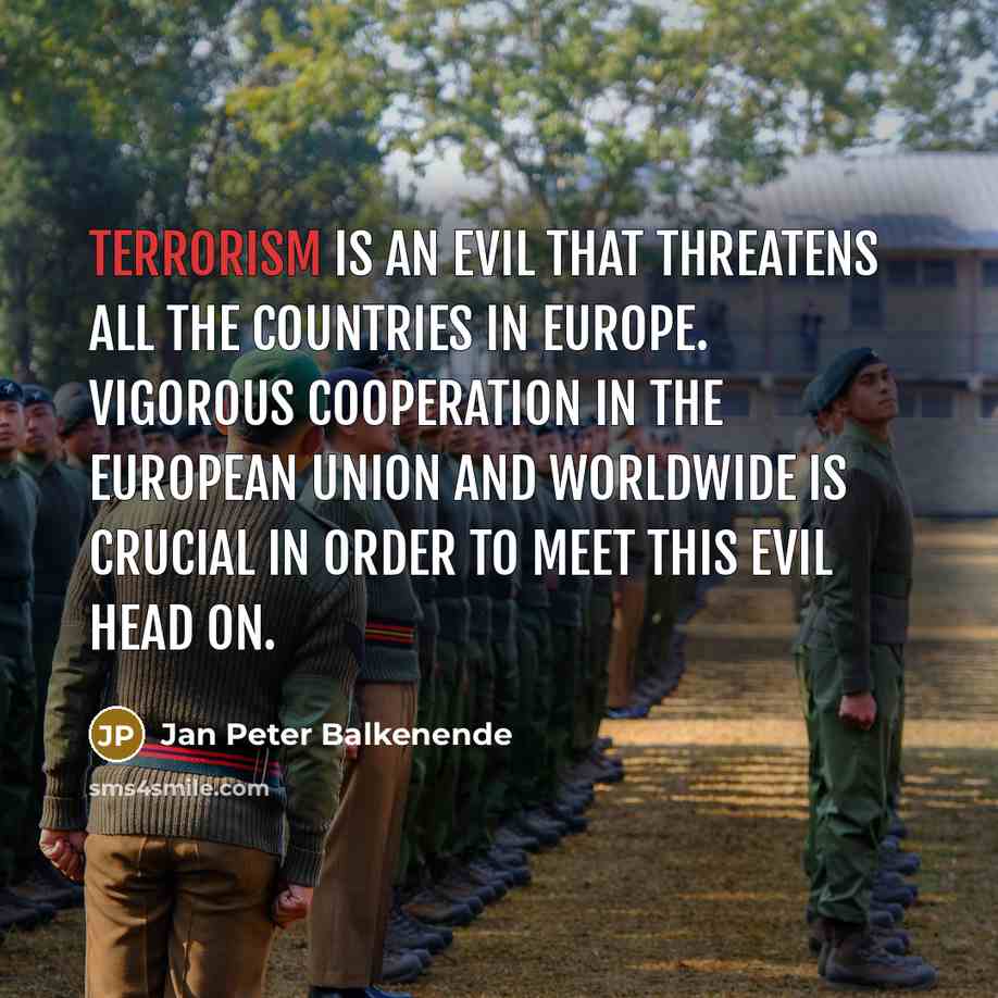 “Terrorism is an evil that threatens all the countries in…” quote by Jan Peter Balkenende