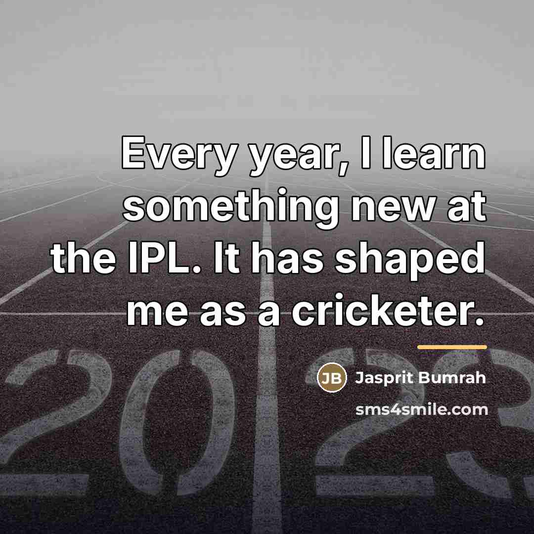 “Every year, I learn something new at the IPL. It…” quote by Jasprit Bumrah
