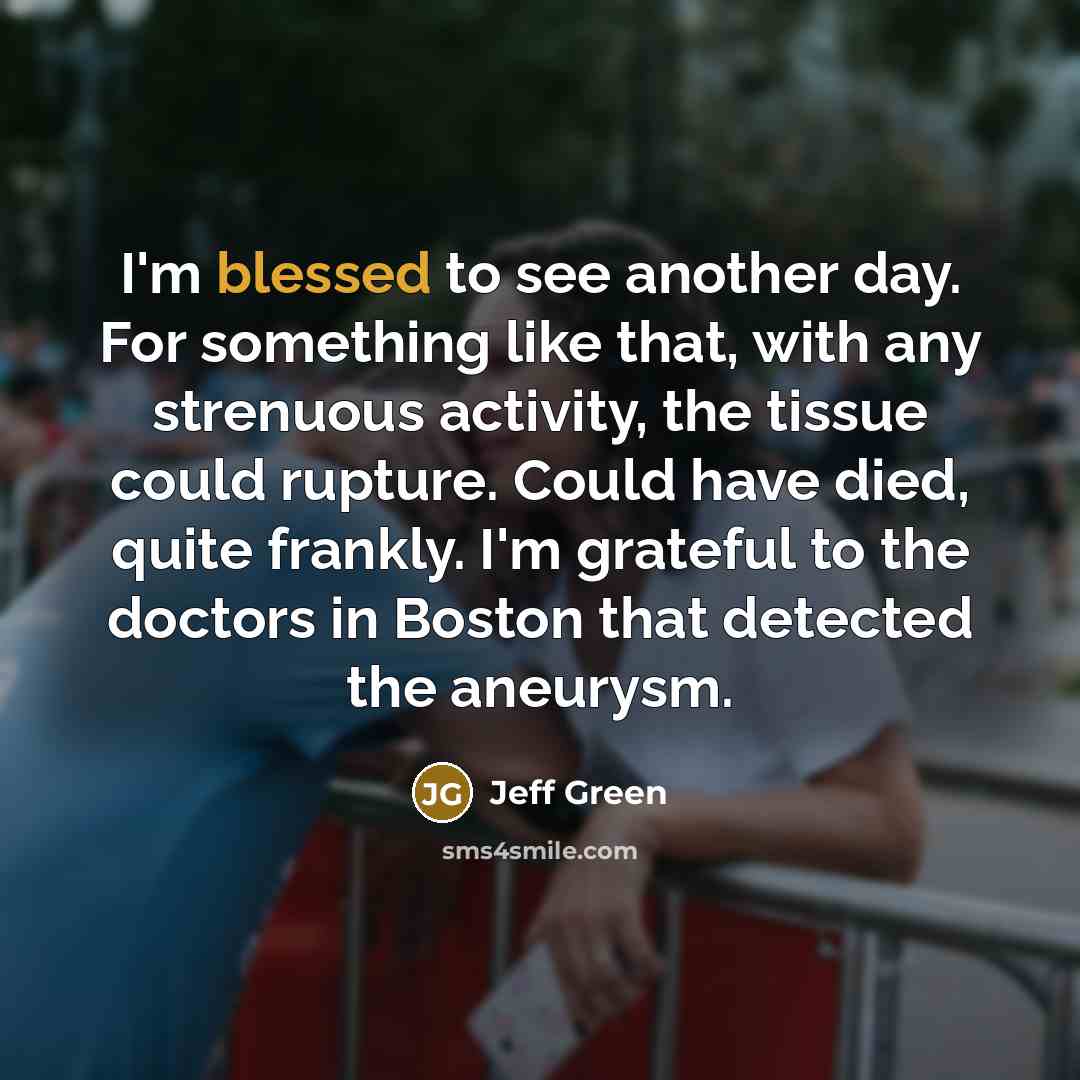 “I'm blessed to see another day. For something like that,…” quote by Jeff Green
