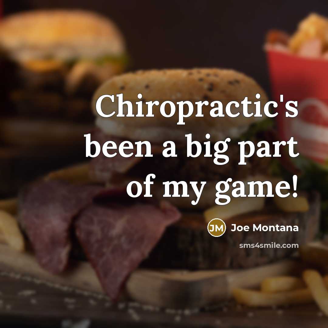 “Chiropractic's been a big part of my game!…” quote by Joe Montana