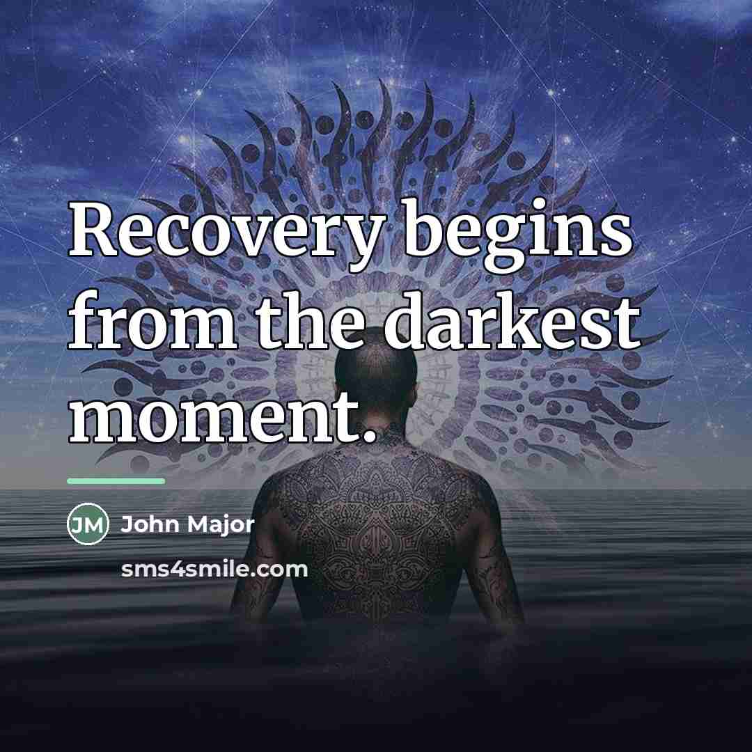 “Recovery begins from the darkest moment.…” quote by John Major