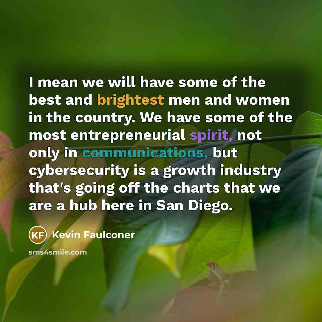 “I mean we will have some of the best and…” quote by Kevin Faulconer