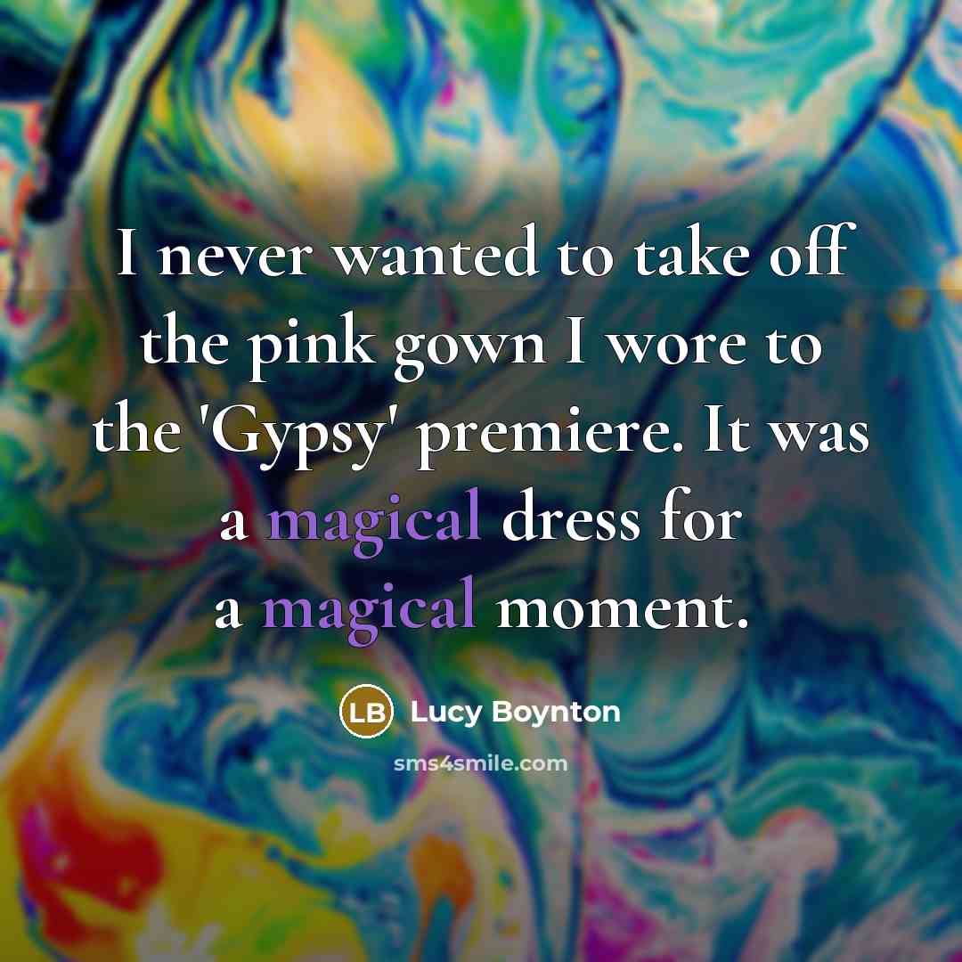“I never wanted to take off the pink gown I…” quote by Lucy Boynton