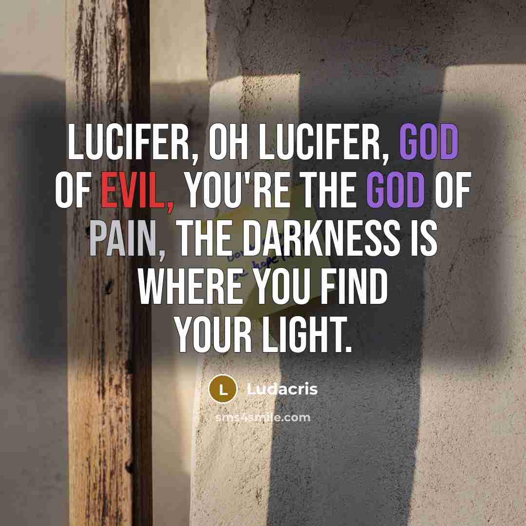 “Lucifer, oh Lucifer, God of evil, you're the god of…” quote by Ludacris