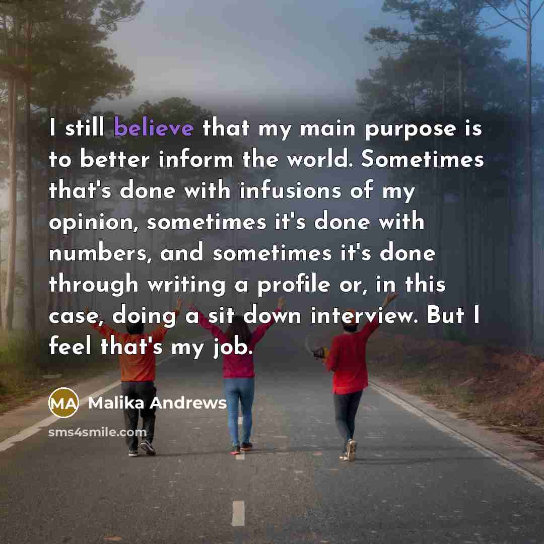 “I still believe that my main purpose is to better…” quote by Malika Andrews