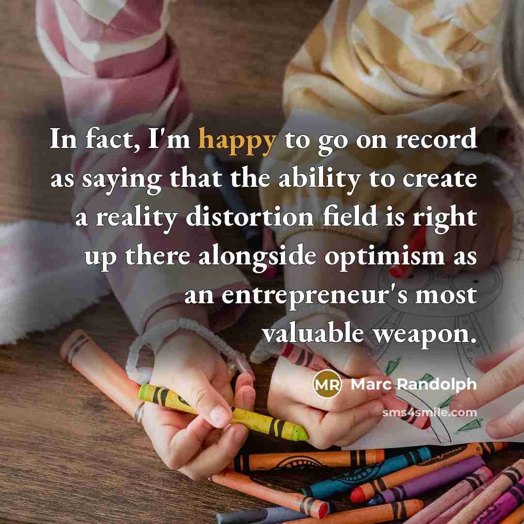 “In fact, I'm happy to go on record as saying…” quote by Marc Randolph