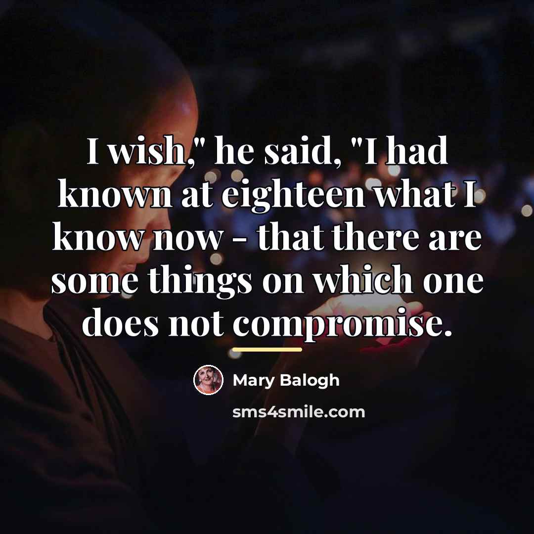 “I wish," he said, "I had known at eighteen what…” quote by Mary Balogh