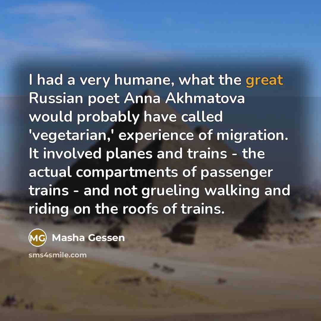 “I had a very humane, what the great Russian poet…” quote by Masha Gessen
