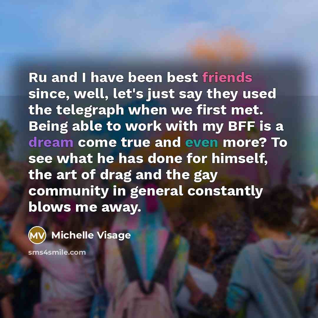“Ru and I have been best friends since, well, let's…” quote by Michelle Visage
