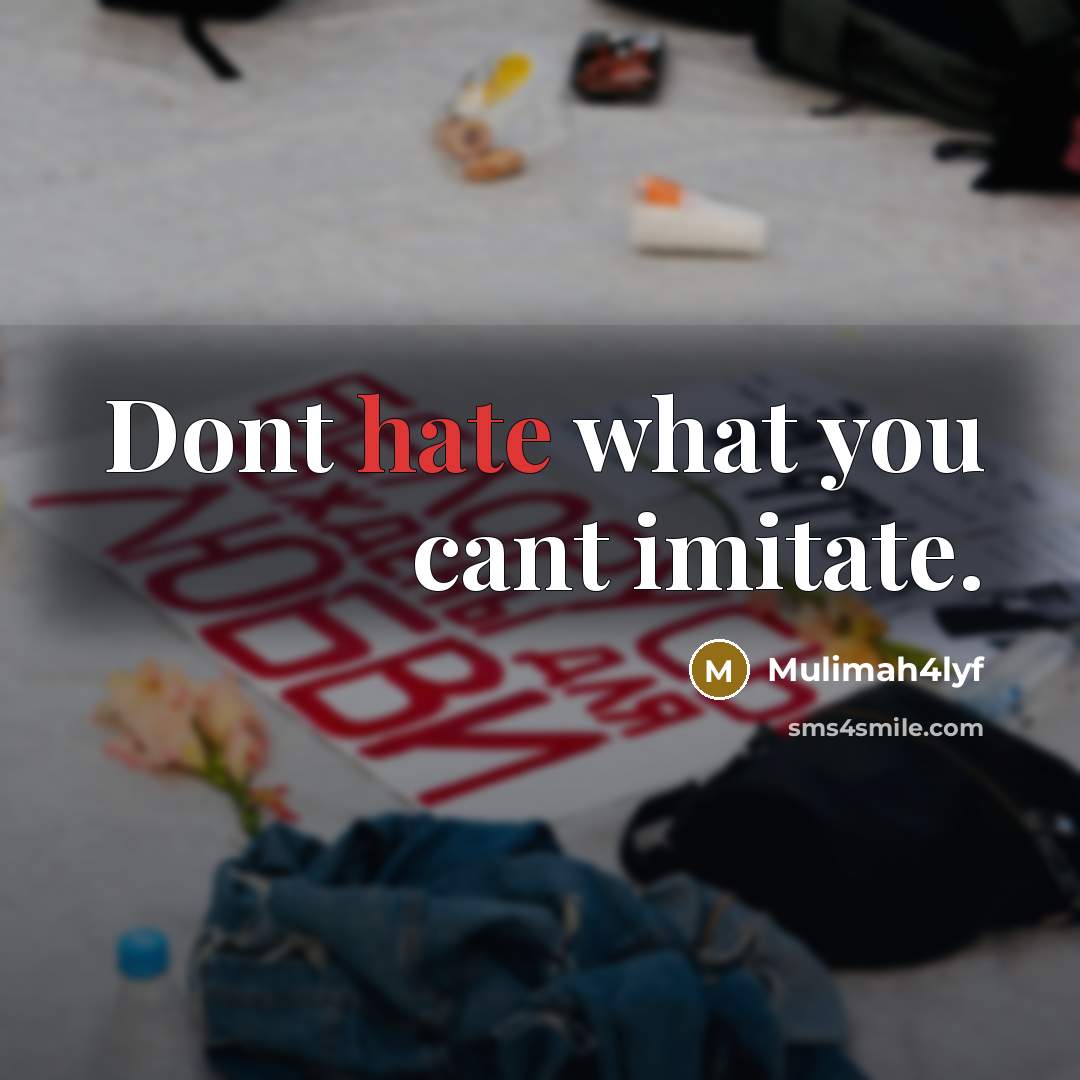 “Dont hate what you cant imitate.…” quote by Mulimah4lyf