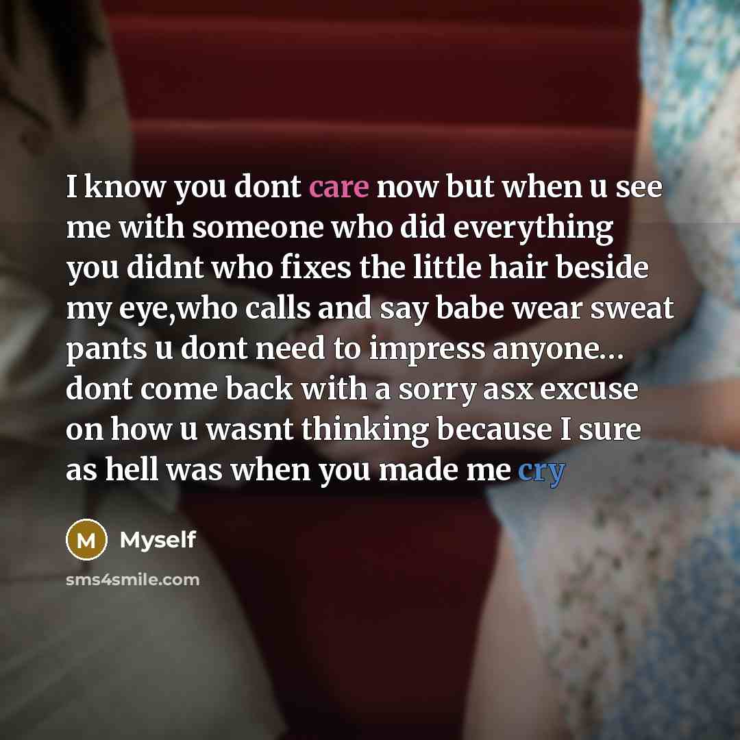“I know you dont care now but when u see…” quote by Myself