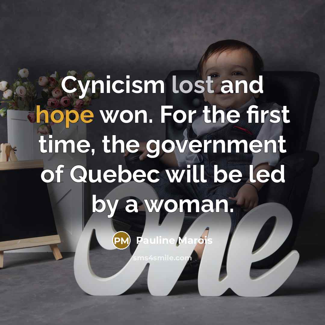 “Cynicism lost and hope won. For the first time, the…” quote by Pauline Marois