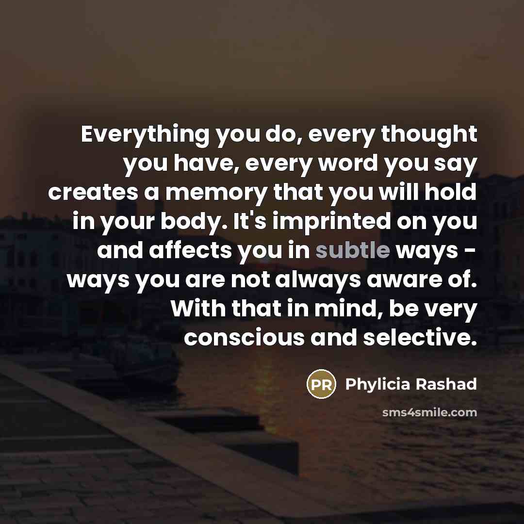 “Everything you do, every thought you have, every word you…” quote by Phylicia Rashad