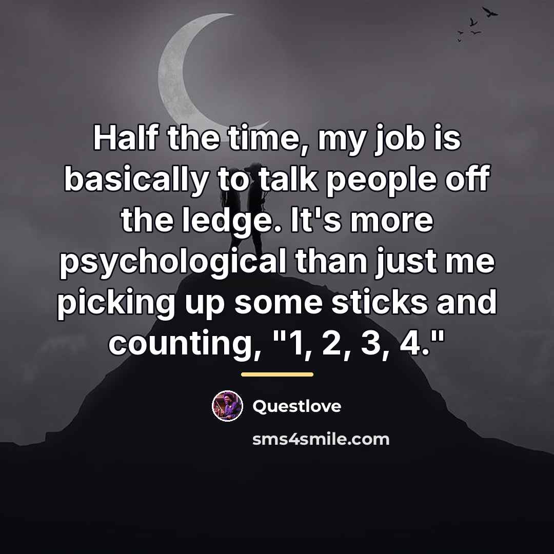“Half the time, my job is basically to talk people…” quote by Questlove