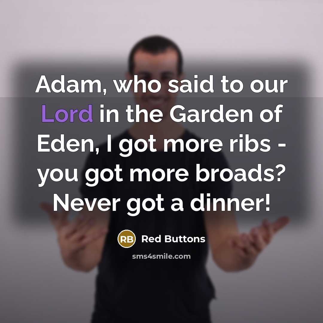 “Adam, who said to our Lord in the Garden of…” quote by Red Buttons