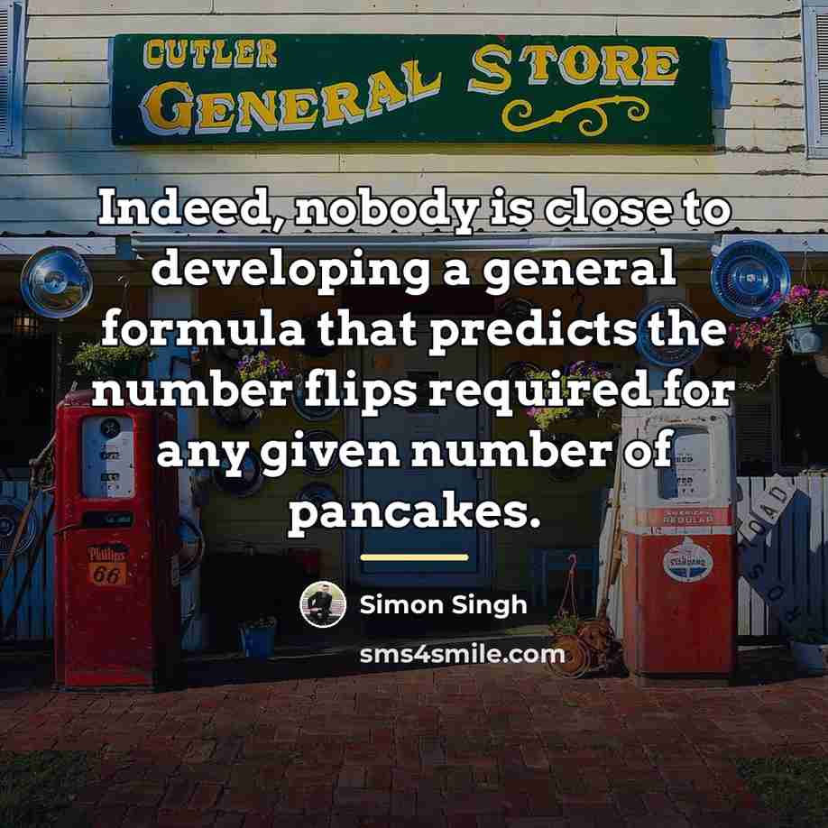 “Indeed, nobody is close to developing a general formula that…” quote by Simon Singh