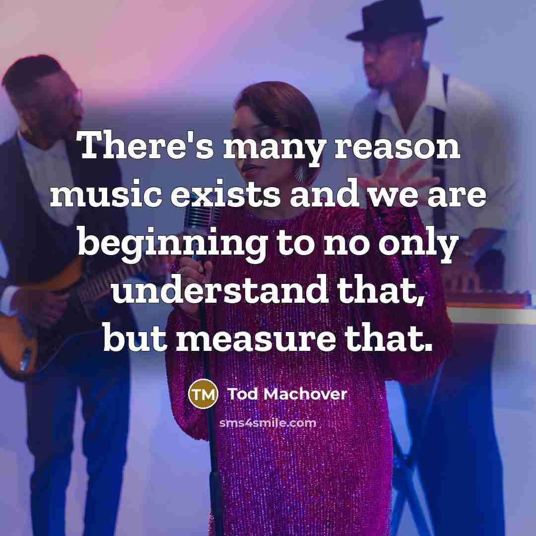 “There's many reason music exists and we are beginning to…” quote by Tod Machover