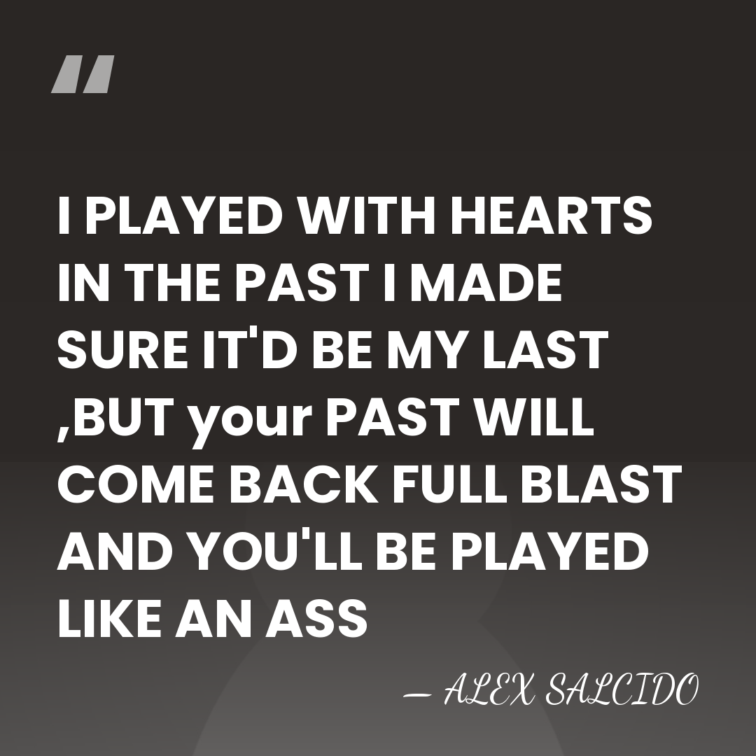 I PLAYED WITH HEARTS IN THE PAST I MADE SURE IT'D BE&hellip; - ALEX SALCIDO