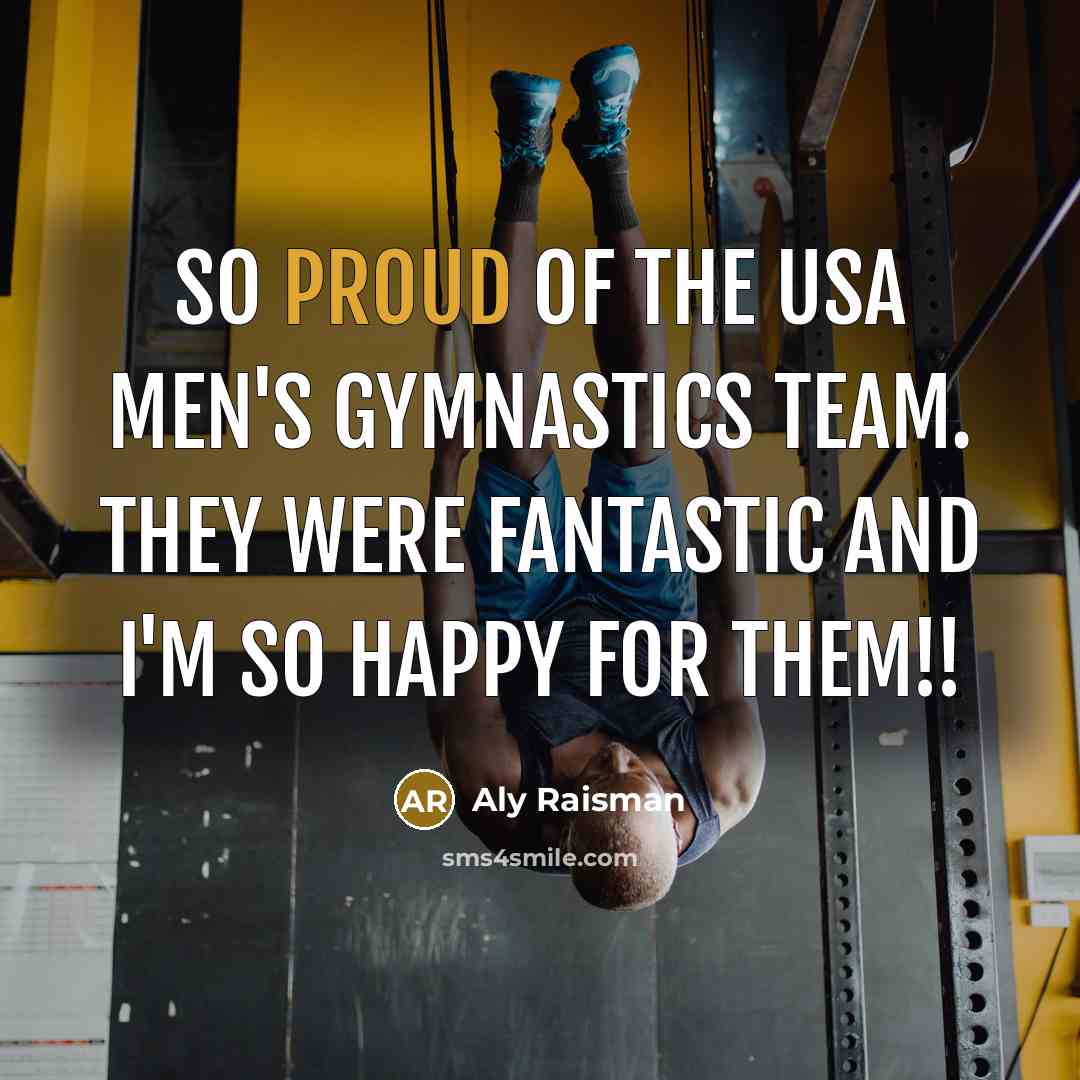 “So proud of the USA men's gymnastics team. They were…” quote by Aly Raisman