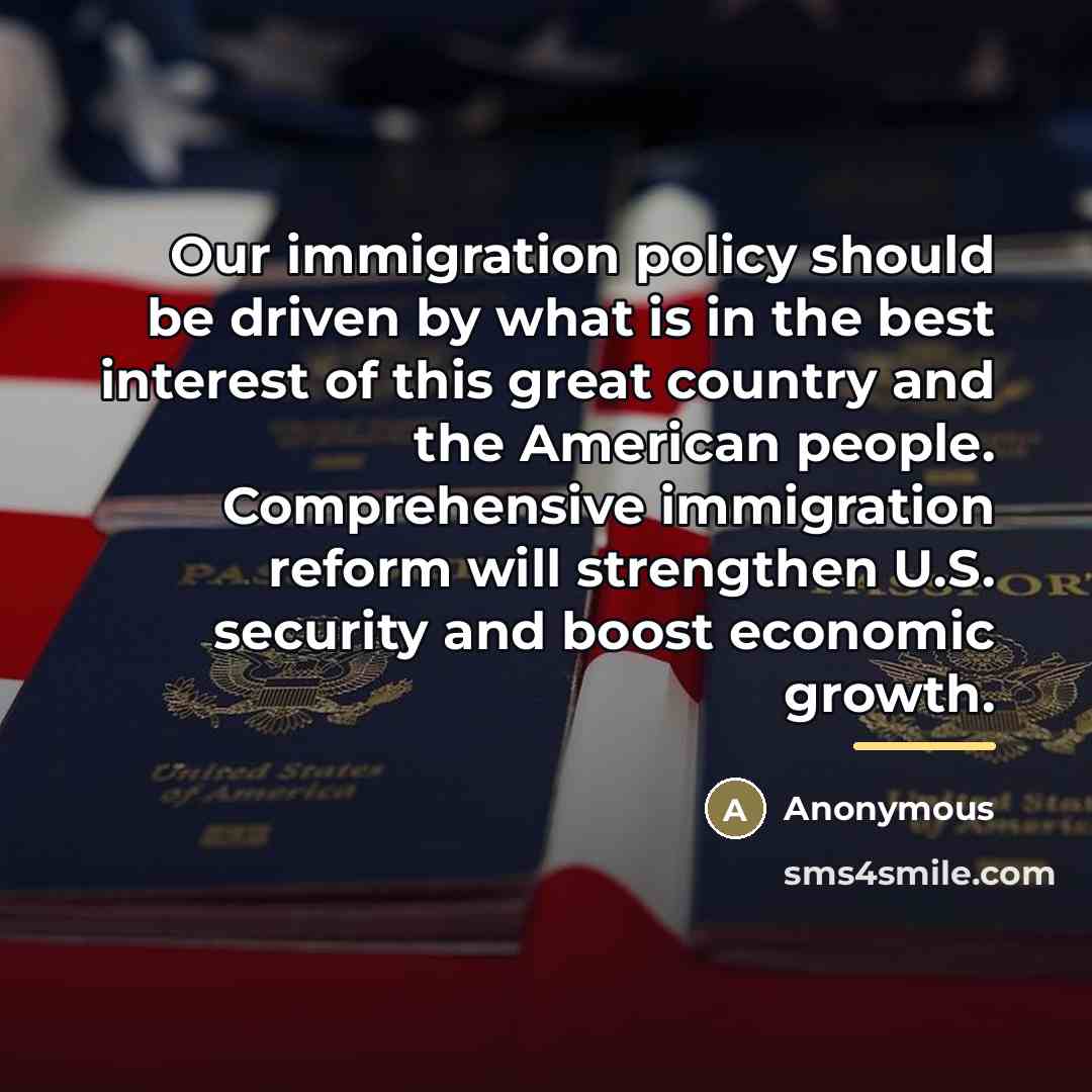 “Our immigration policy should be driven by what is in…” quote by Anonymous