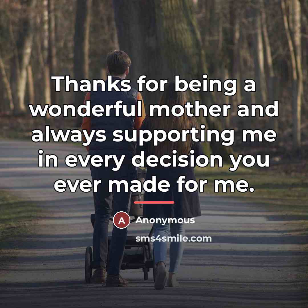 “Thanks for being a wonderful mother and always supporting me…” quote by Anonymous