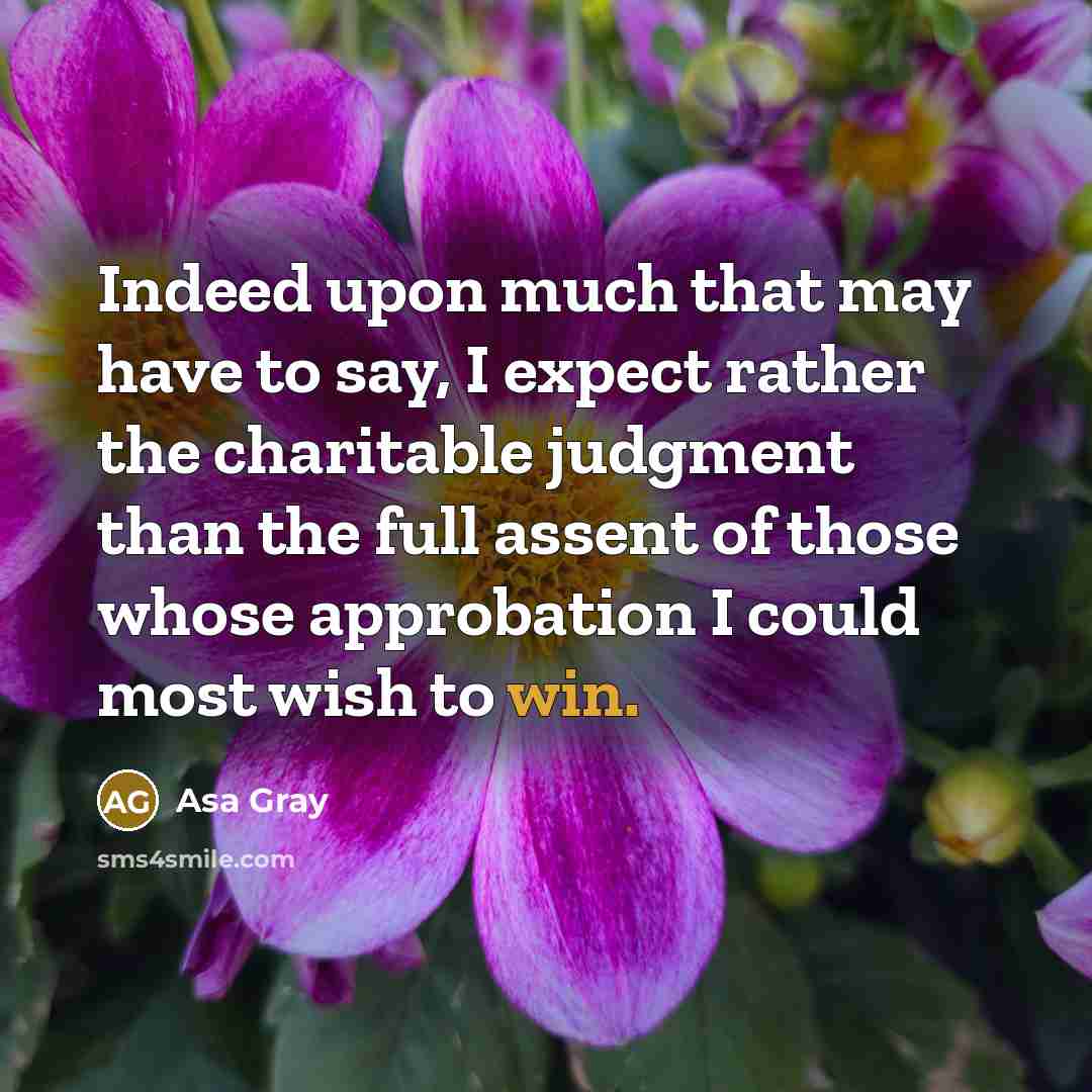 “Indeed upon much that may have to say, I expect…” quote by Asa Gray