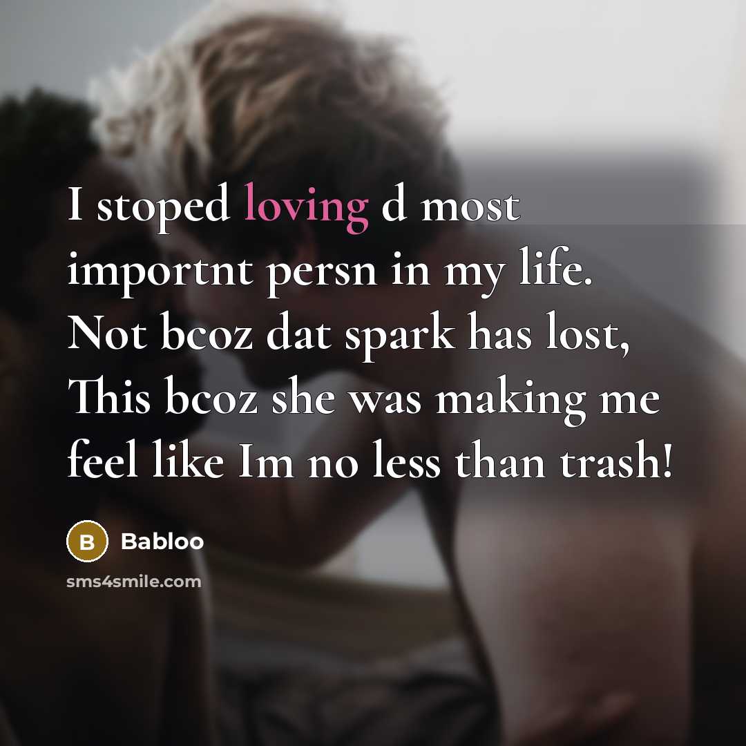 “I stoped loving d most importnt persn in my life.…” quote by Babloo