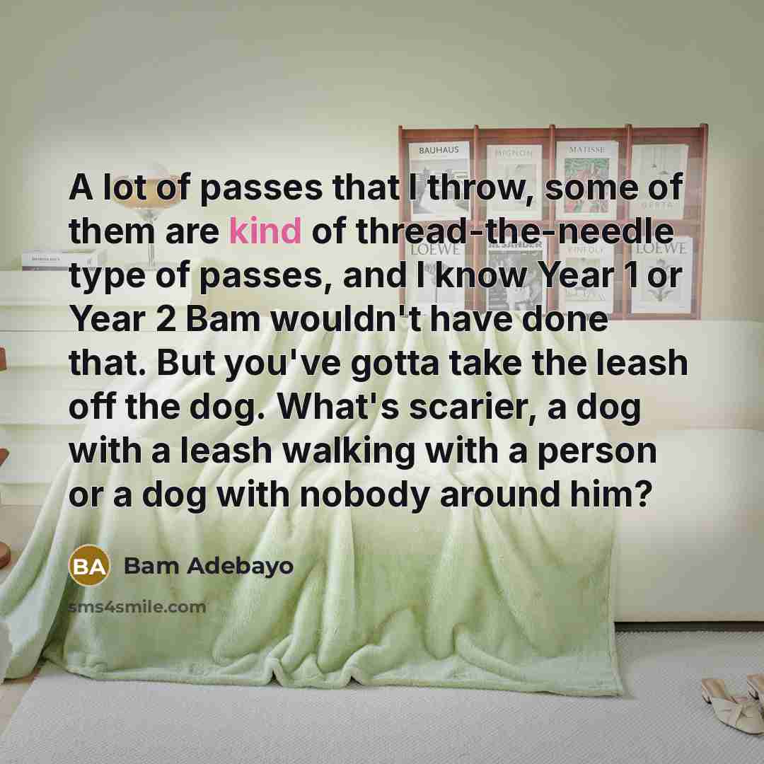 “A lot of passes that I throw, some of them…” quote by Bam Adebayo