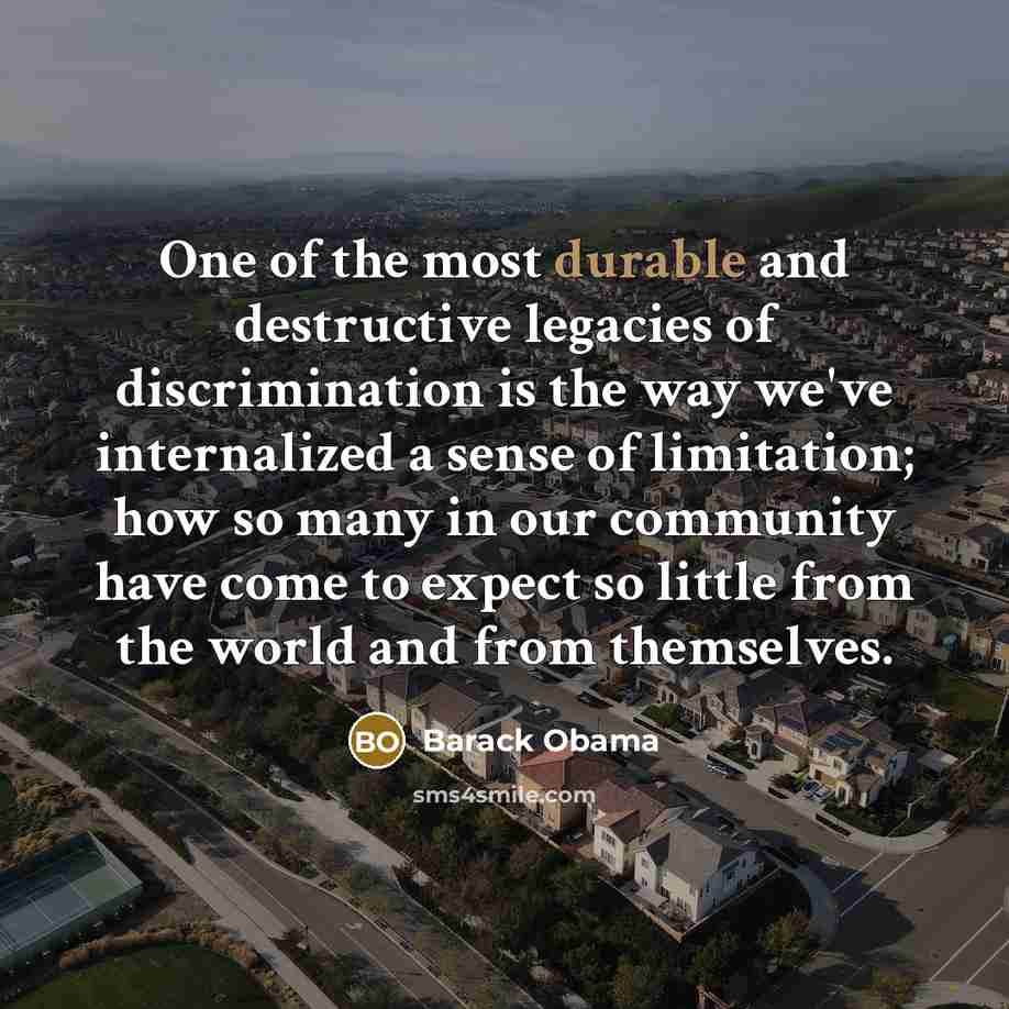“One of the most durable and destructive legacies of discrimination…” quote by Barack Obama