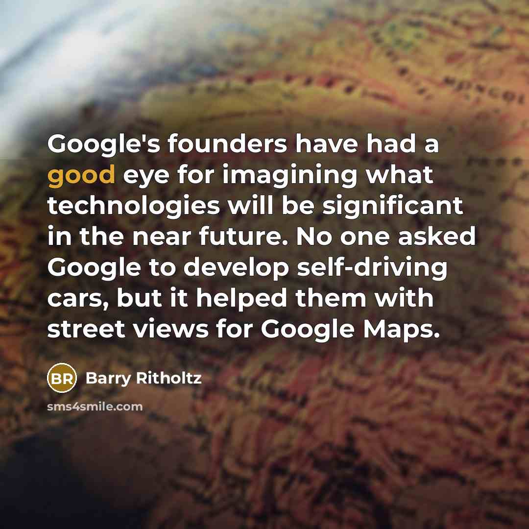 “Google's founders have had a good eye for imagining what…” quote by Barry Ritholtz