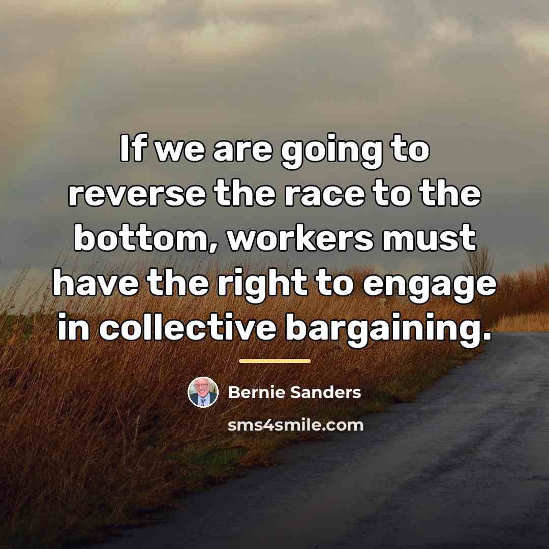 “If we are going to reverse the race to the…” quote by Bernie Sanders
