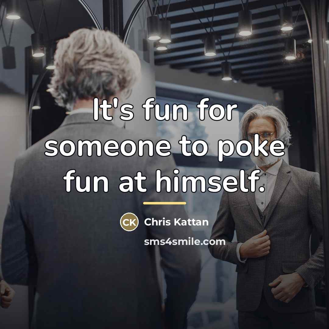 “It's fun for someone to poke fun at himself.…” quote by Chris Kattan