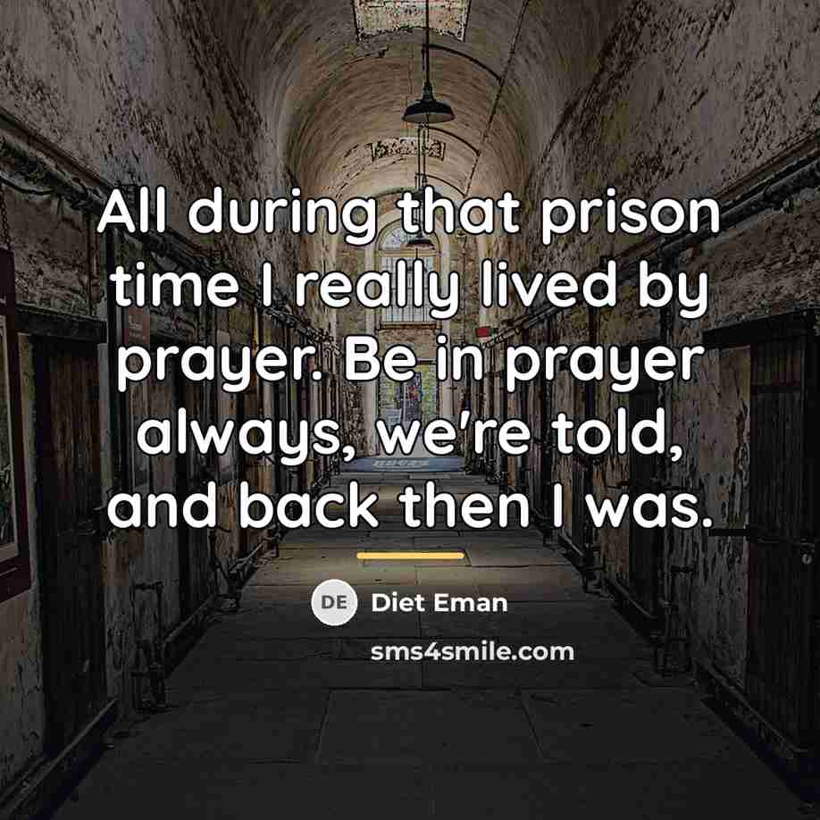 “All during that prison time I really lived by prayer.…” quote by Diet Eman