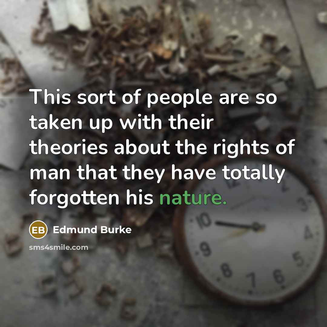 “This sort of people are so taken up with their…” quote by Edmund Burke