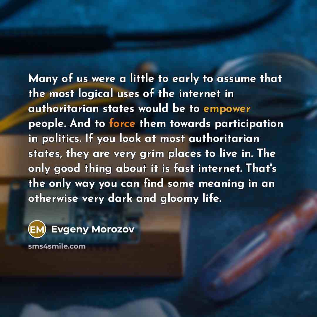 “Many of us were a little to early to assume…” quote by Evgeny Morozov