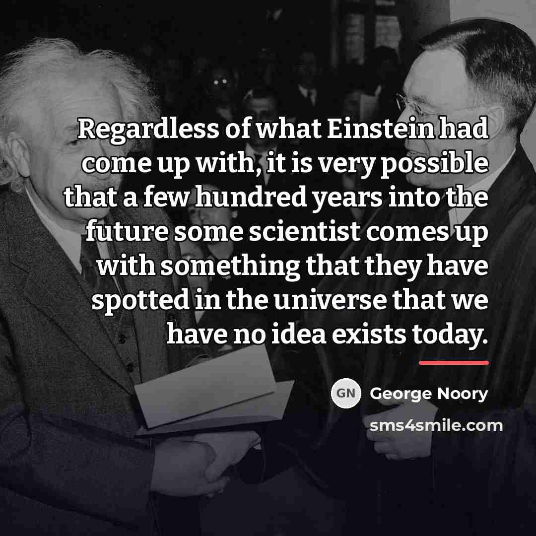 “Regardless of what Einstein had come up with, it is…” quote by George Noory